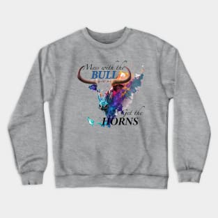 Mess with the Bull Get the Horns Crewneck Sweatshirt